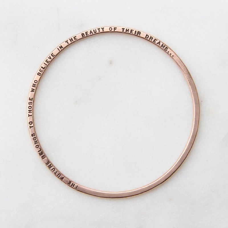 Women’s silver bangles-14k Rose Gold Flat Hand Stamped Bangle ~ "The future belongs to those who believe..."